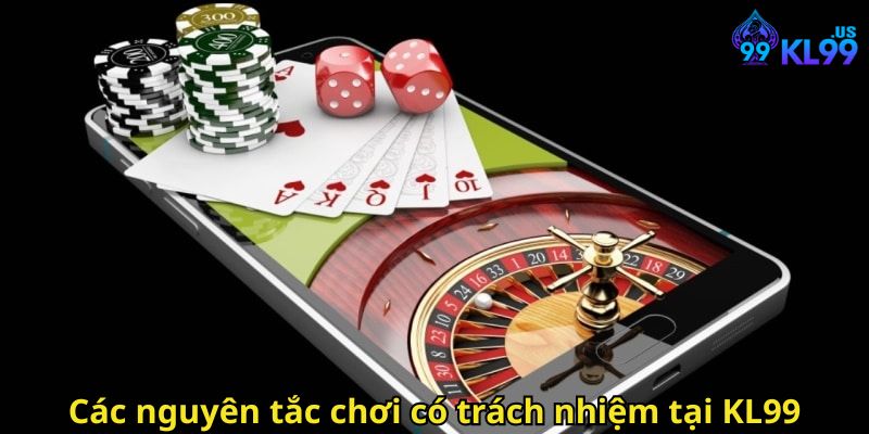Các nguyên tắc chơi có trách nhiệm tại KL99