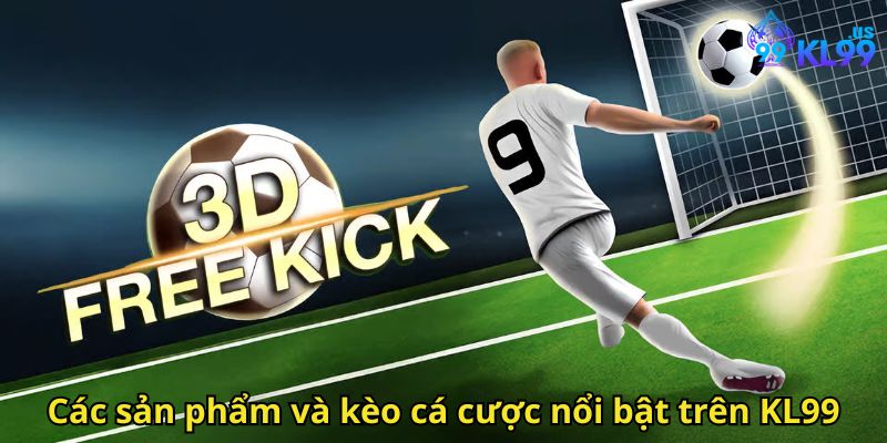 Thể Thao KL99 – Địa Chỉ Cá Cược Đỉnh Cao Cho Người Đam Mê Thể Thao 2 Các sản phẩm và kèo cá cược nổi bật trên KL99