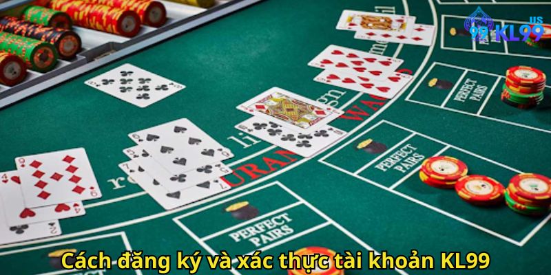 Câu Hỏi Thường Gặp KL99: Giải Đáp Mọi Thắc Mắc Hot Nhất 2 Cách đăng ký và xác thực tài khoản KL99
