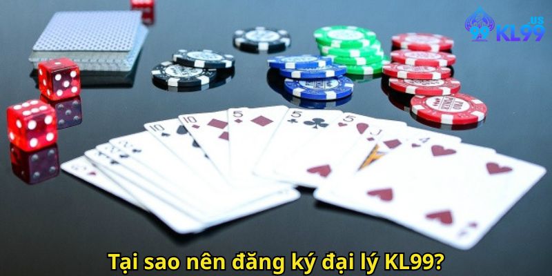 Đăng Ký Đại Lý KL99: Hướng Dẫn Chi Tiết Kiếm Hoa Hồng 1 Tại sao nên đăng ký đại lý KL99?