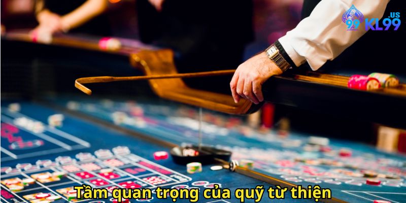 Quỹ Từ Thiện KL99: Lan Tỏa Yêu Thương Và Trách Nhiệm Xã Hội 2 Tầm quan trọng của quỹ từ thiện