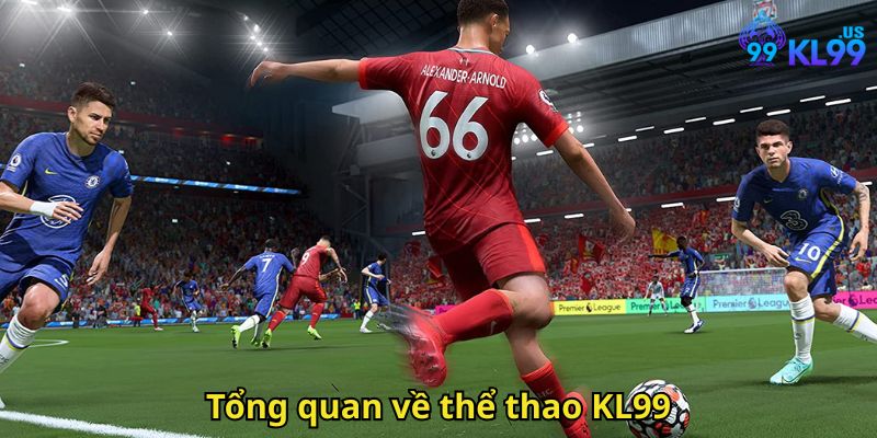 Thể Thao KL99 – Địa Chỉ Cá Cược Đỉnh Cao Cho Người Đam Mê Thể Thao 1 Tổng quan về thể thao KL99