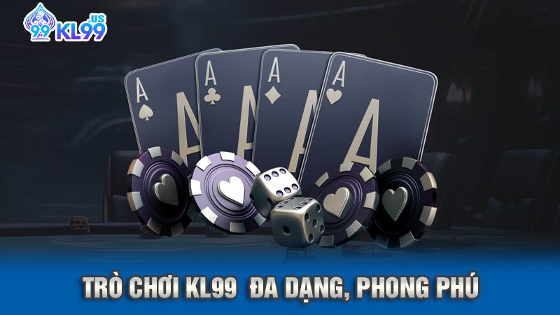 kl99 2 Trò chơi KL99 đa dạng phong phú